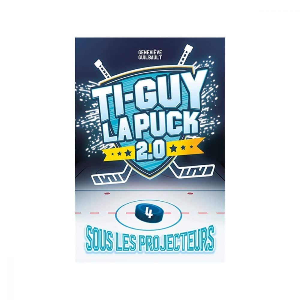 Ti-Guy la puck 2.0 T.4 Sous les projecteurs