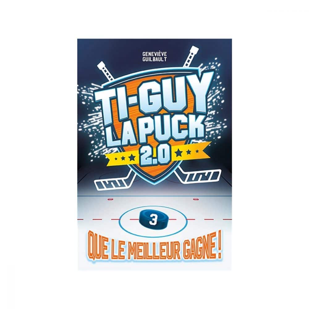 Ti-Guy La Puck 2.0 T.3 Que le meilleur gagne!