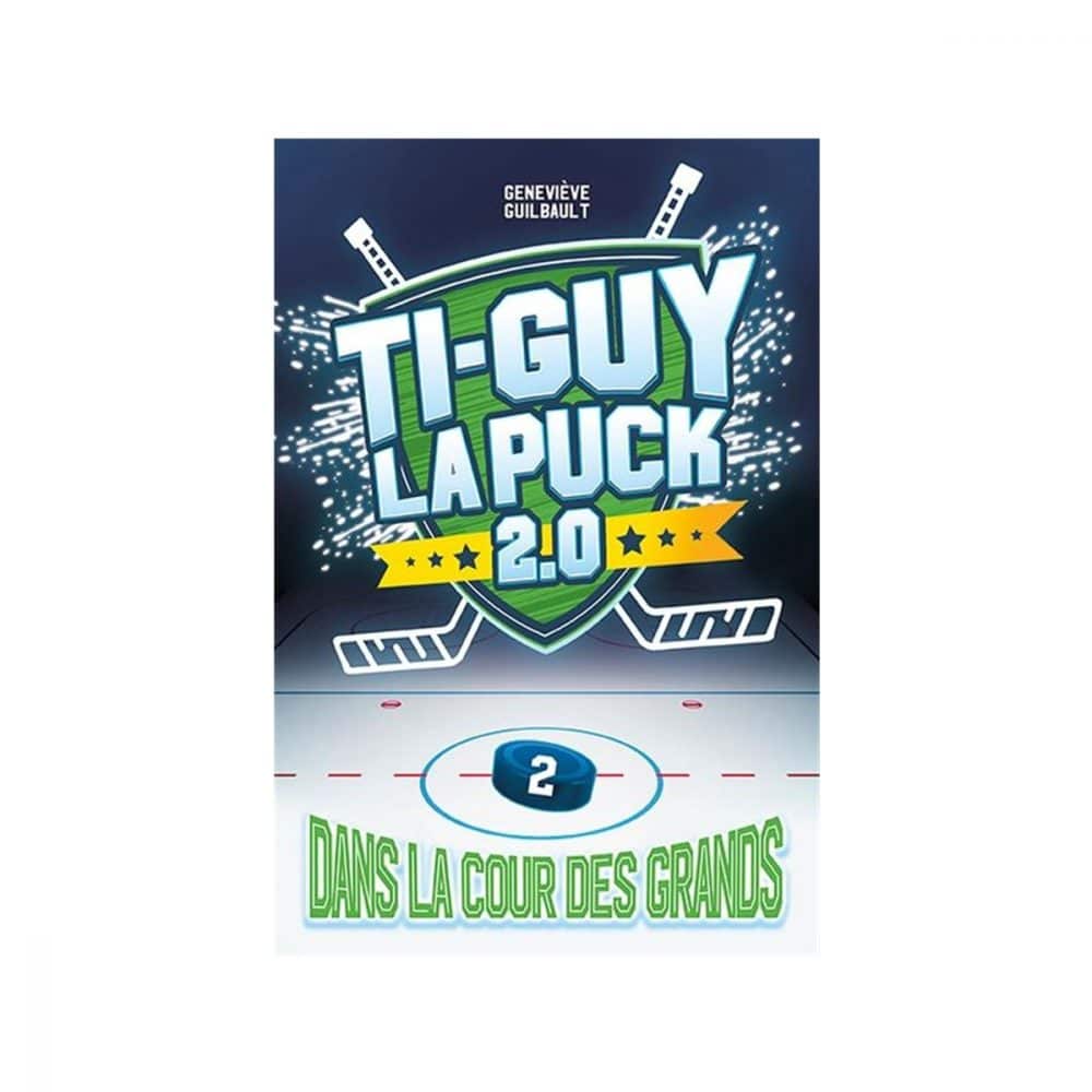 Ti-Guy la Puck 2.0 T.2 Dans la cour des grands