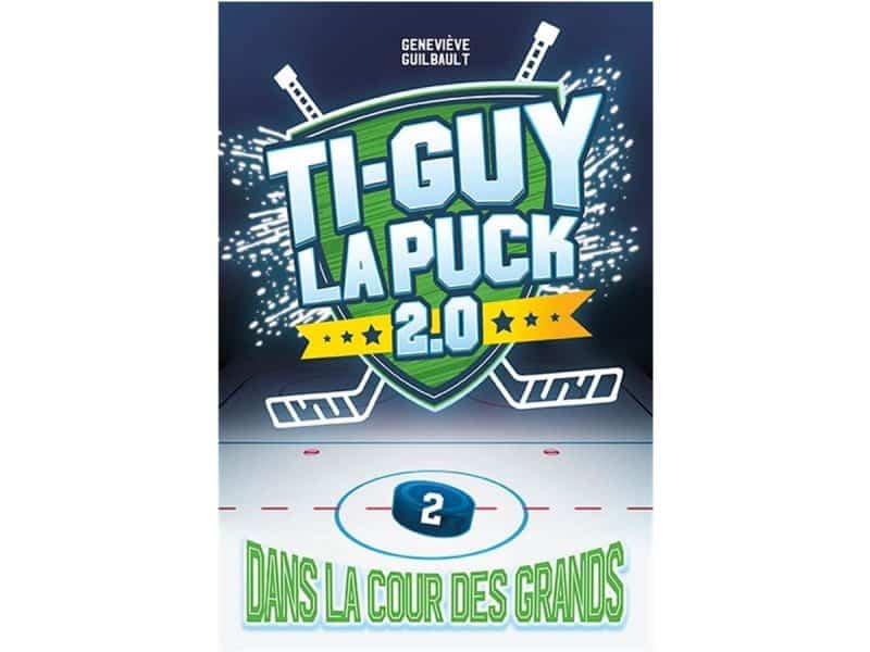 Ti-Guy la Puck 2.0 T.2 Dans la cour des grands