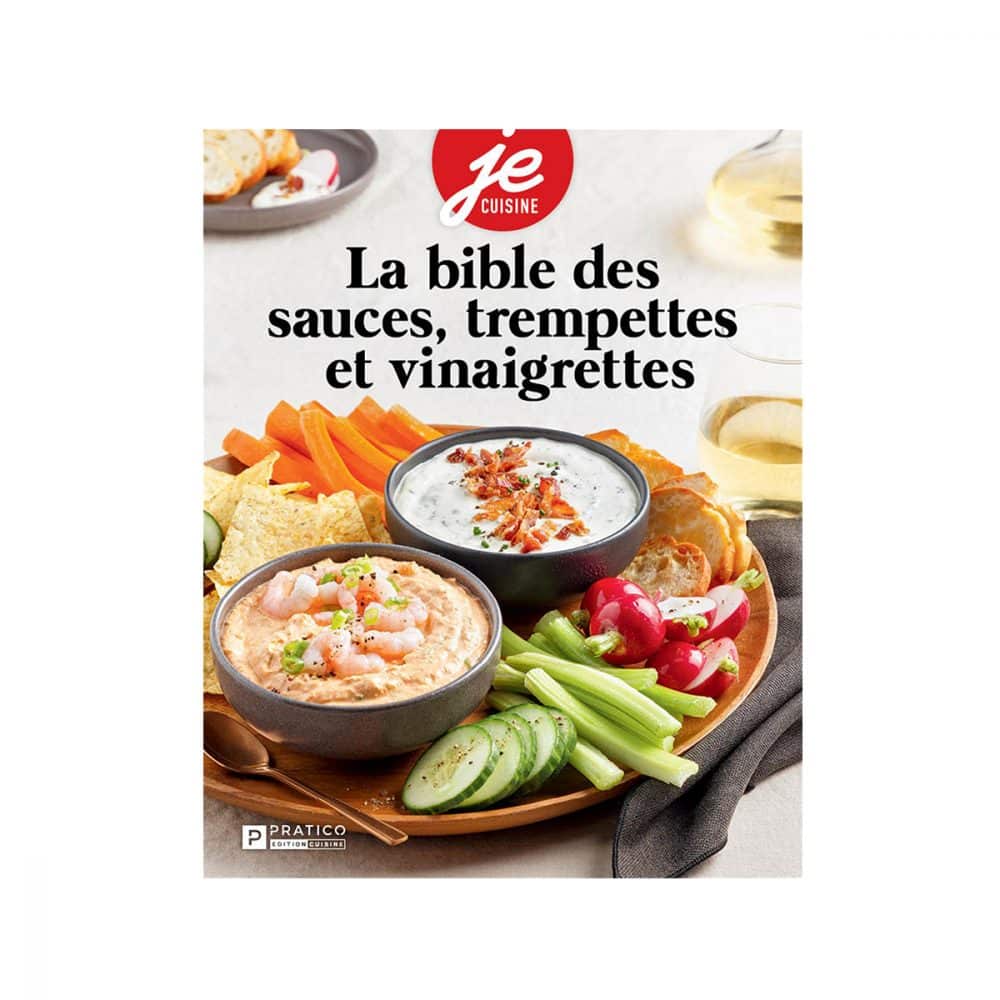 La bible des sauces, trempettes et vinaigrettes