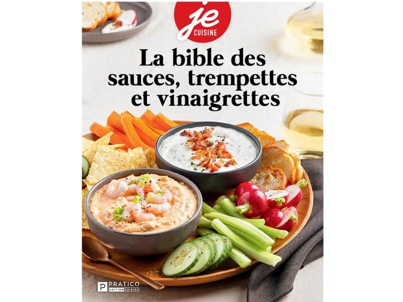 La bible des sauces, trempettes et vinaigrettes