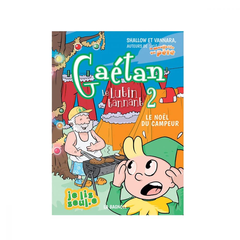 Gaetan le lutin tannant T.02 Le Noël du campeur