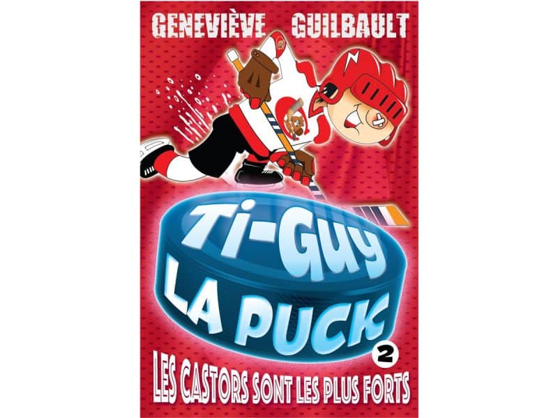 Ti-Guy la puck T.2 Les castors sont les plus forts