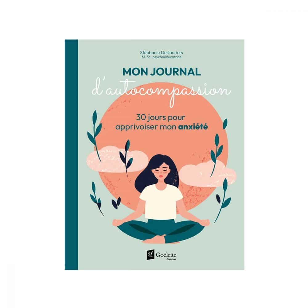 Mon journal d'autocompassion Anxiété 30 jours pour apprivois