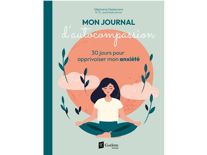 Mon journal d'autocompassion Anxiété 30 jours pour apprivois