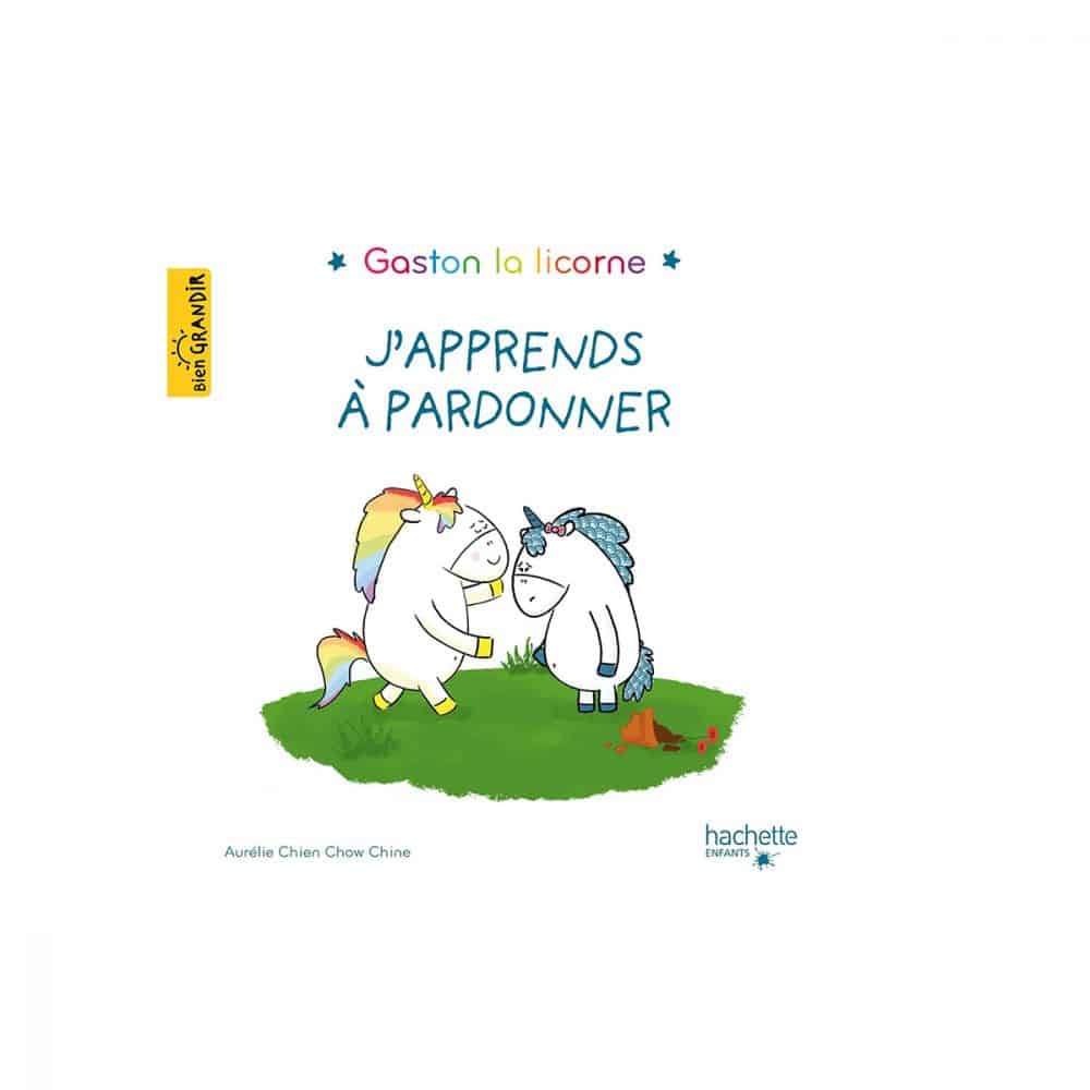Gaston la licorne J'apprends à pardonner