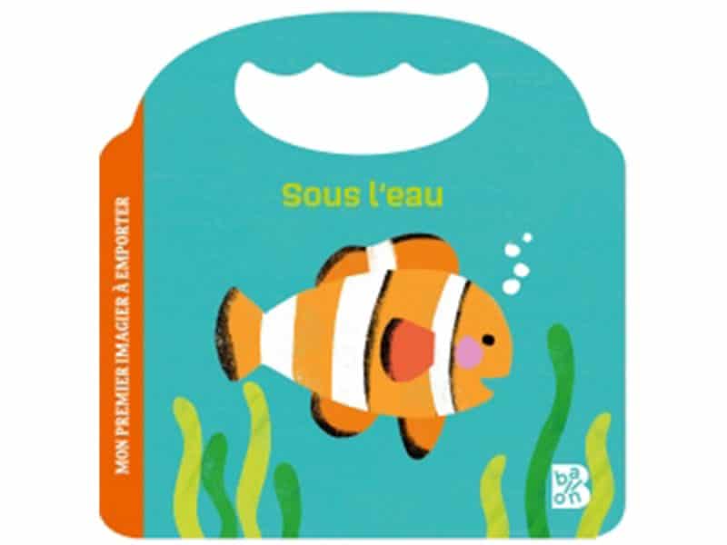 Sous l'eau Mon premier imagier à emporter