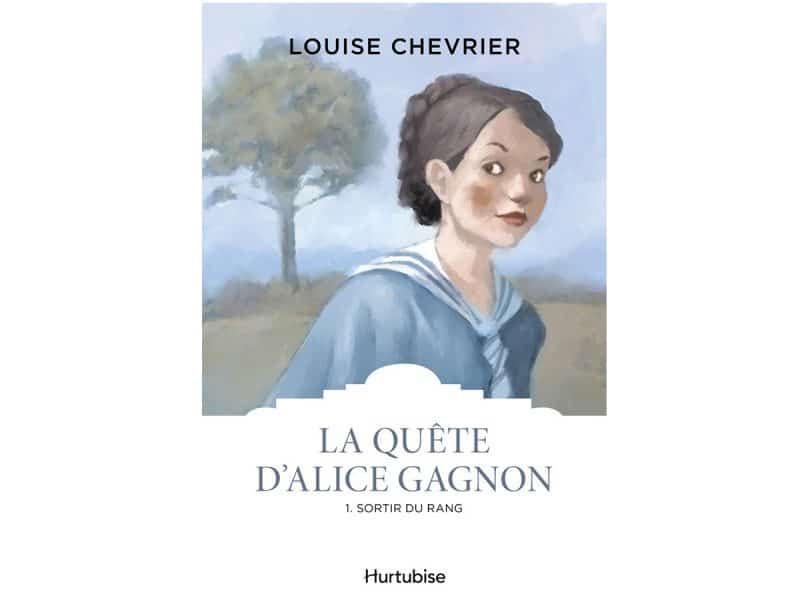 La quête d'Alice Gagnon T.01 Sortir du rang
