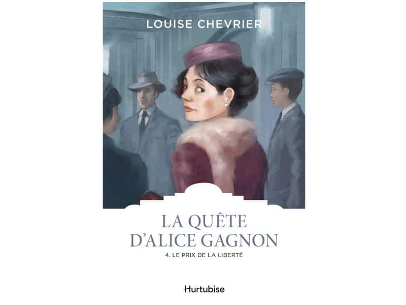 La quête d'Alice Gagnon T.04 Le prix de la liberté