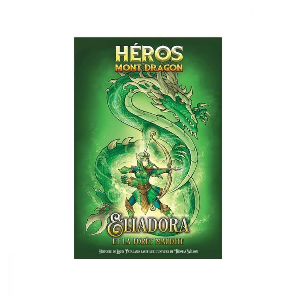 Héros du mont dragon T.02 Eliadora et la forêt maudite