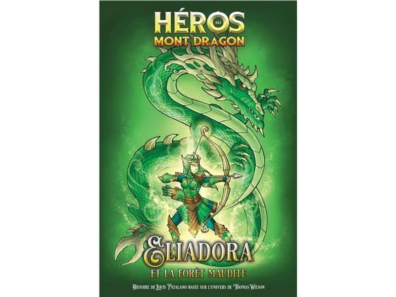 Héros du mont dragon T.02 Eliadora et la forêt maudite