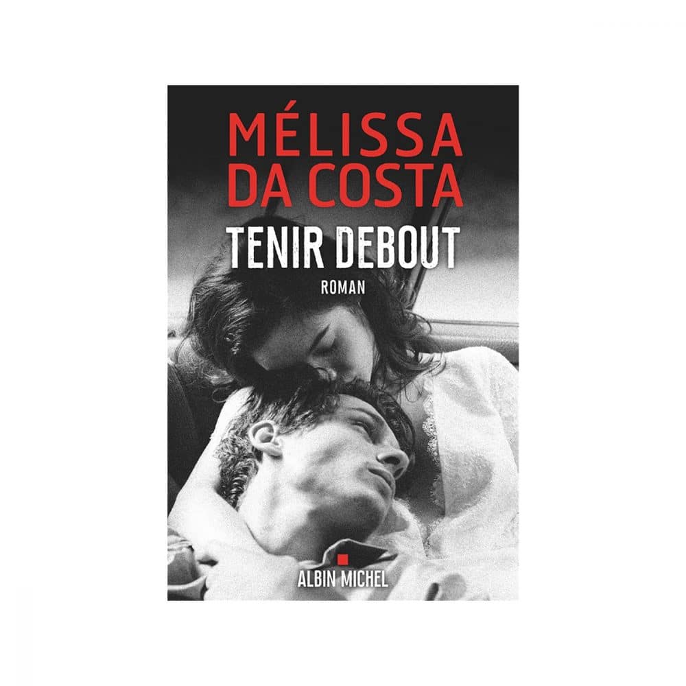 Tenir Debout Mélissa Da Costa