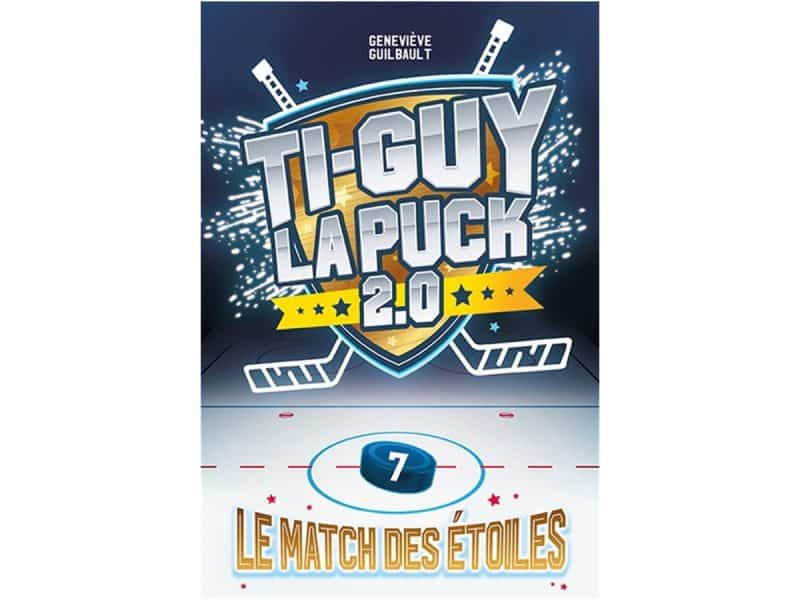 Ti-Guy La Puck 2.0 T.7 Le match des étoiles