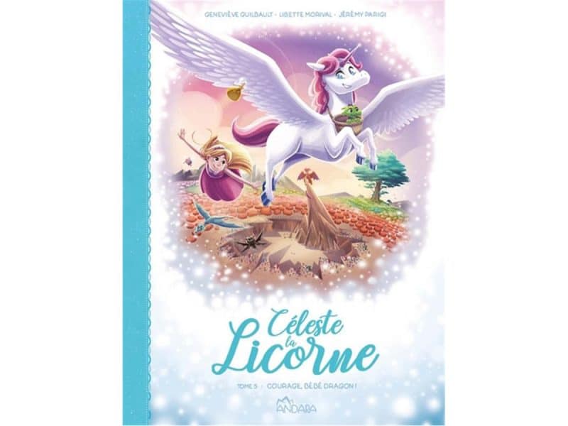 Céleste la licorne T.05 Courage, bébé dragon!