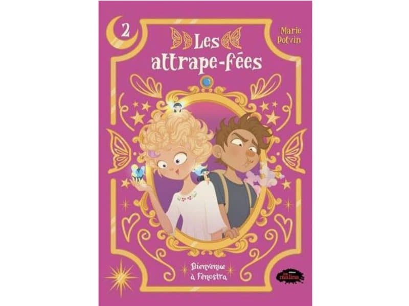 Les attrape-fées T.2 Bienvenue à Fénostra
