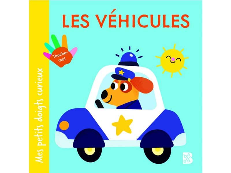 Mes petits doigts curieux Les véhicules