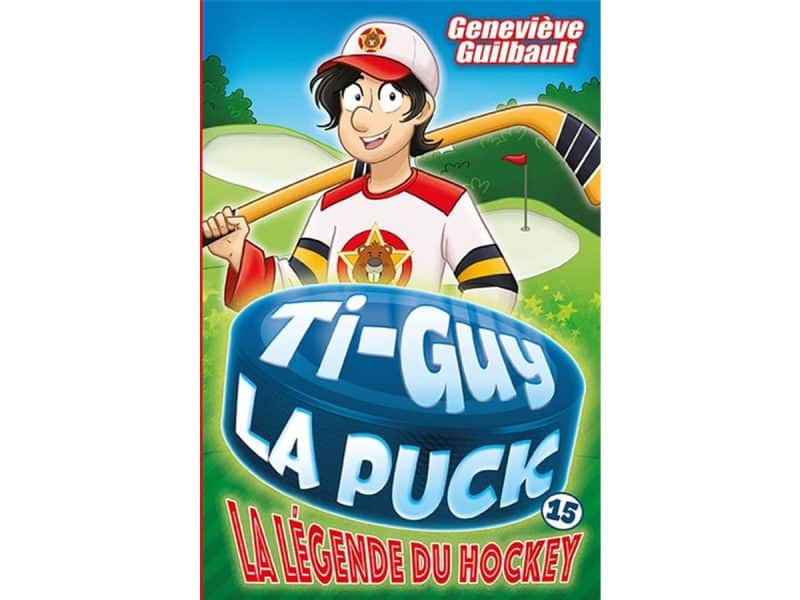 Ti-Guy La Puck T.15 La légende du hockey