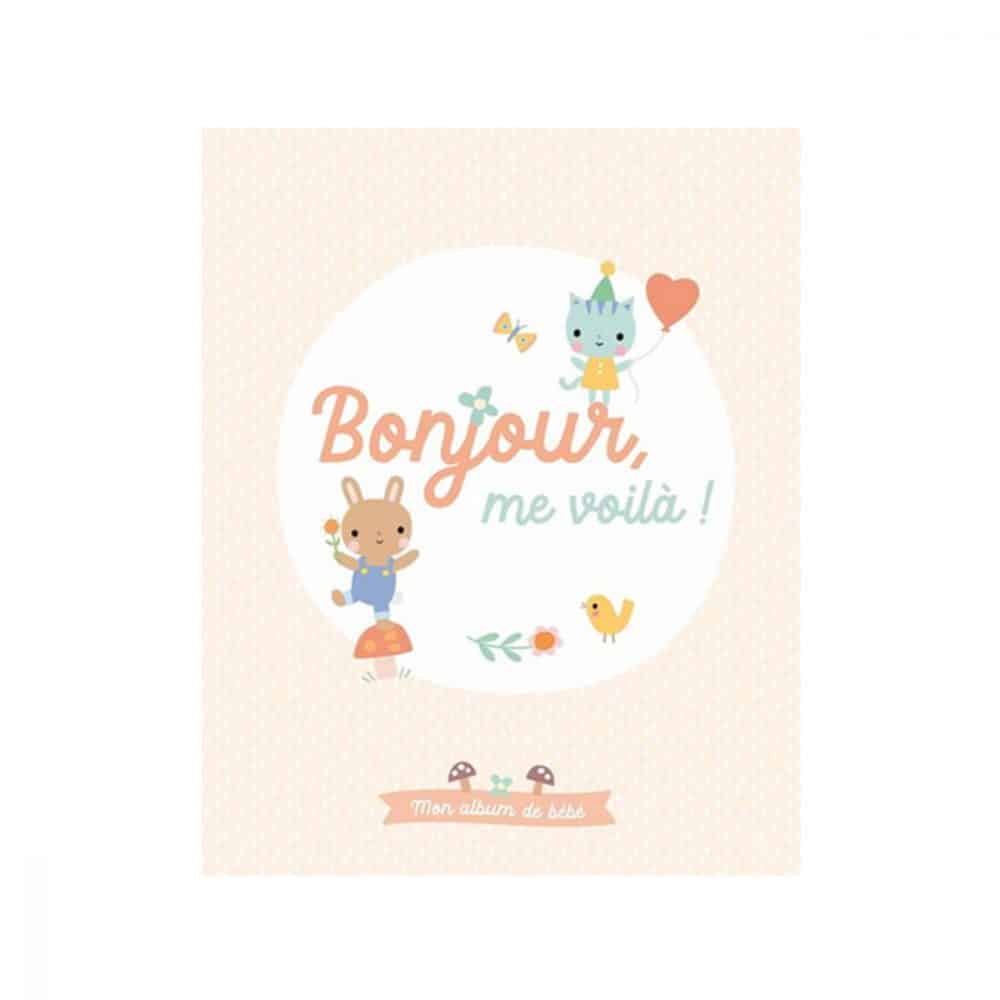 Bonjour, me voilà! Mon album de bébé