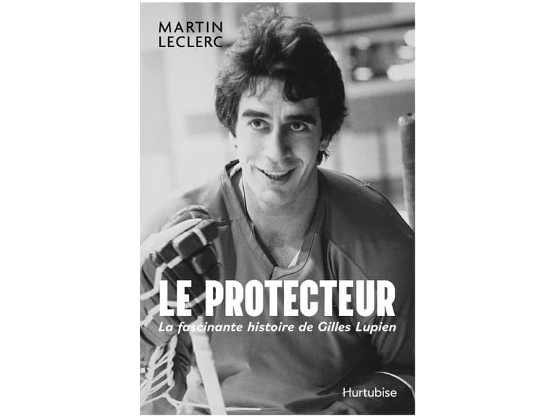 Le protecteur La fascinante histoire de Gilles Lupien