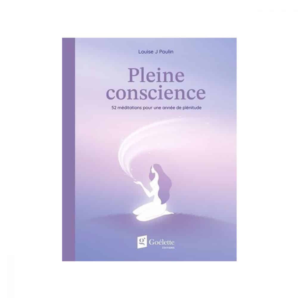 Pleine conscience 52 méditations pour une année de plénitude