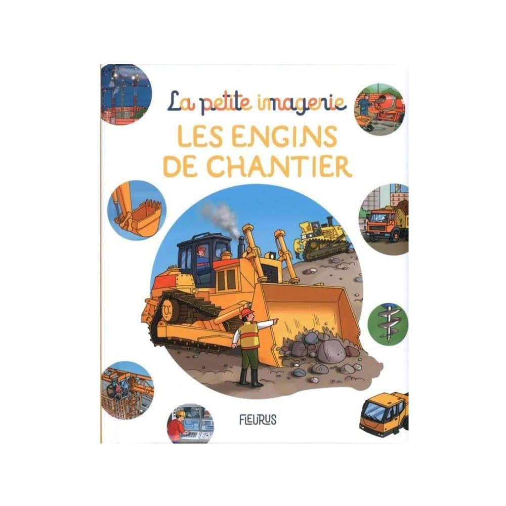 La petite imagerie Les engins de chantier
