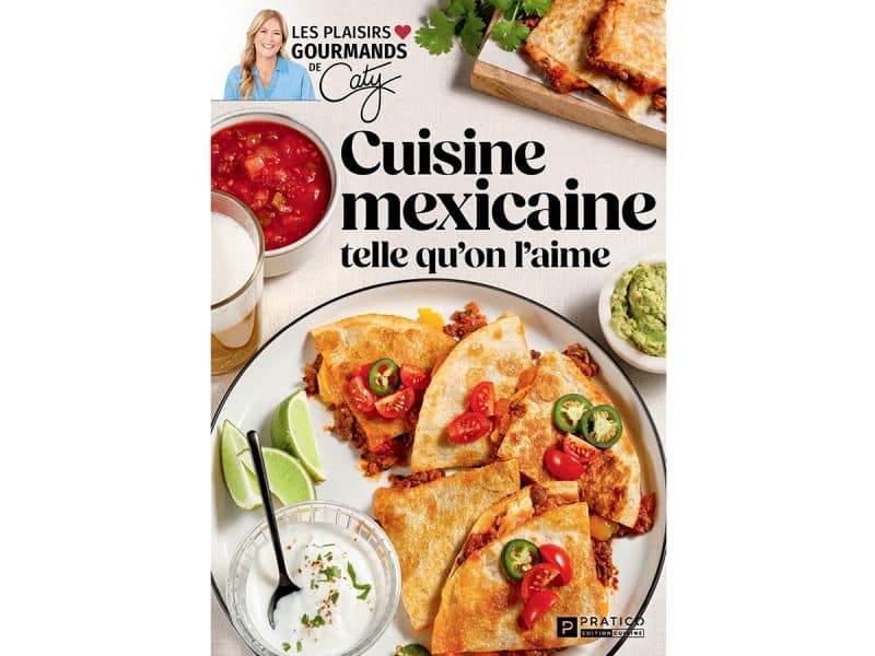 Cuisine mexicaine telle qu'on l'aime