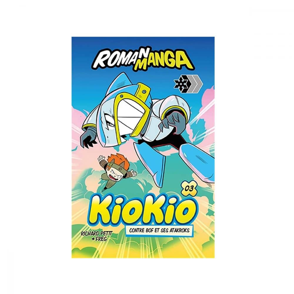 Kiokio T.03 Contre Bof et ses Atakroks RomanManga