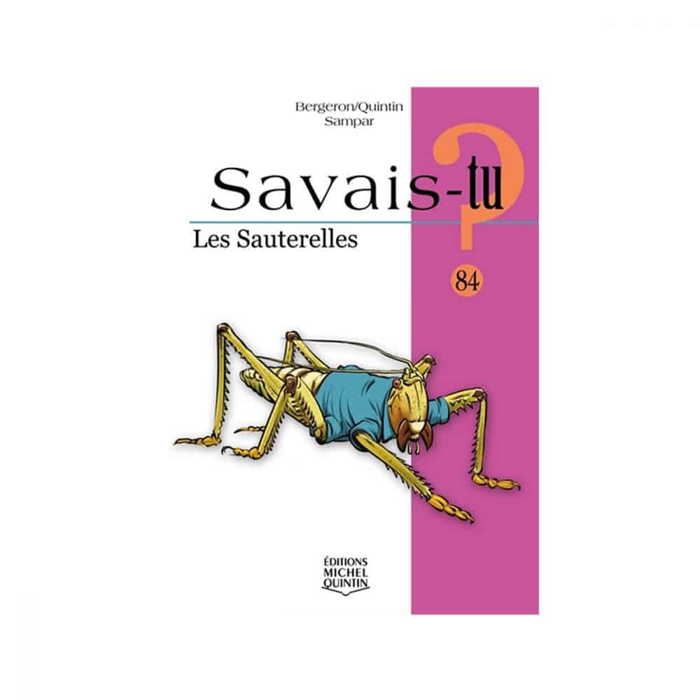 Savais-tu? T.84 Les Sauterelles