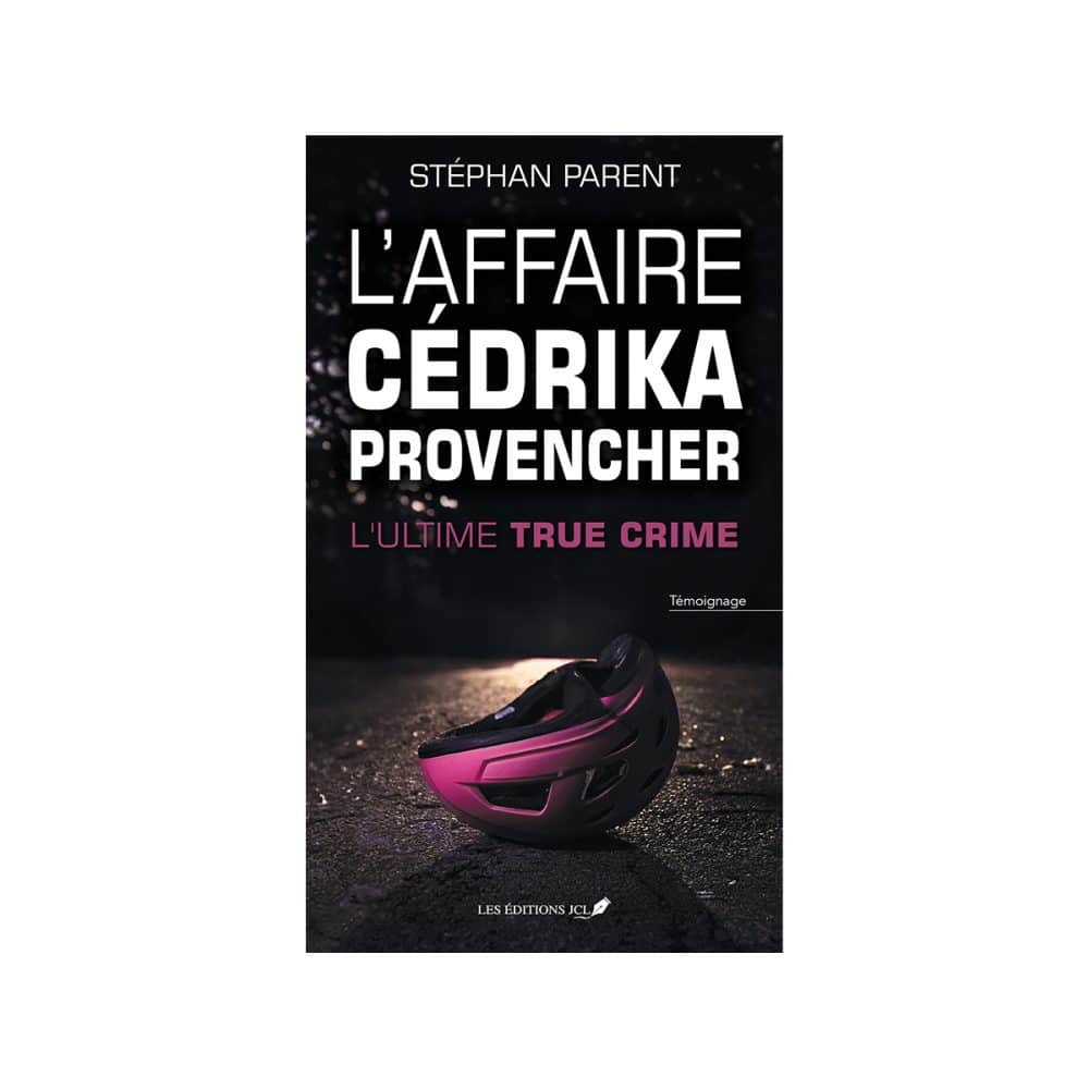 L'affaire Cédrika Provencher L'ultime true crime
