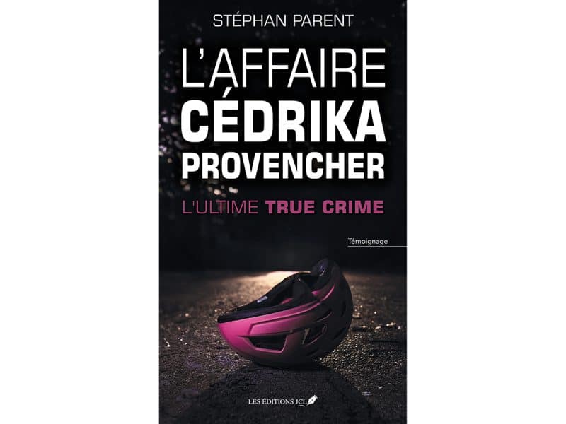 L'affaire Cédrika Provencher L'ultime true crime