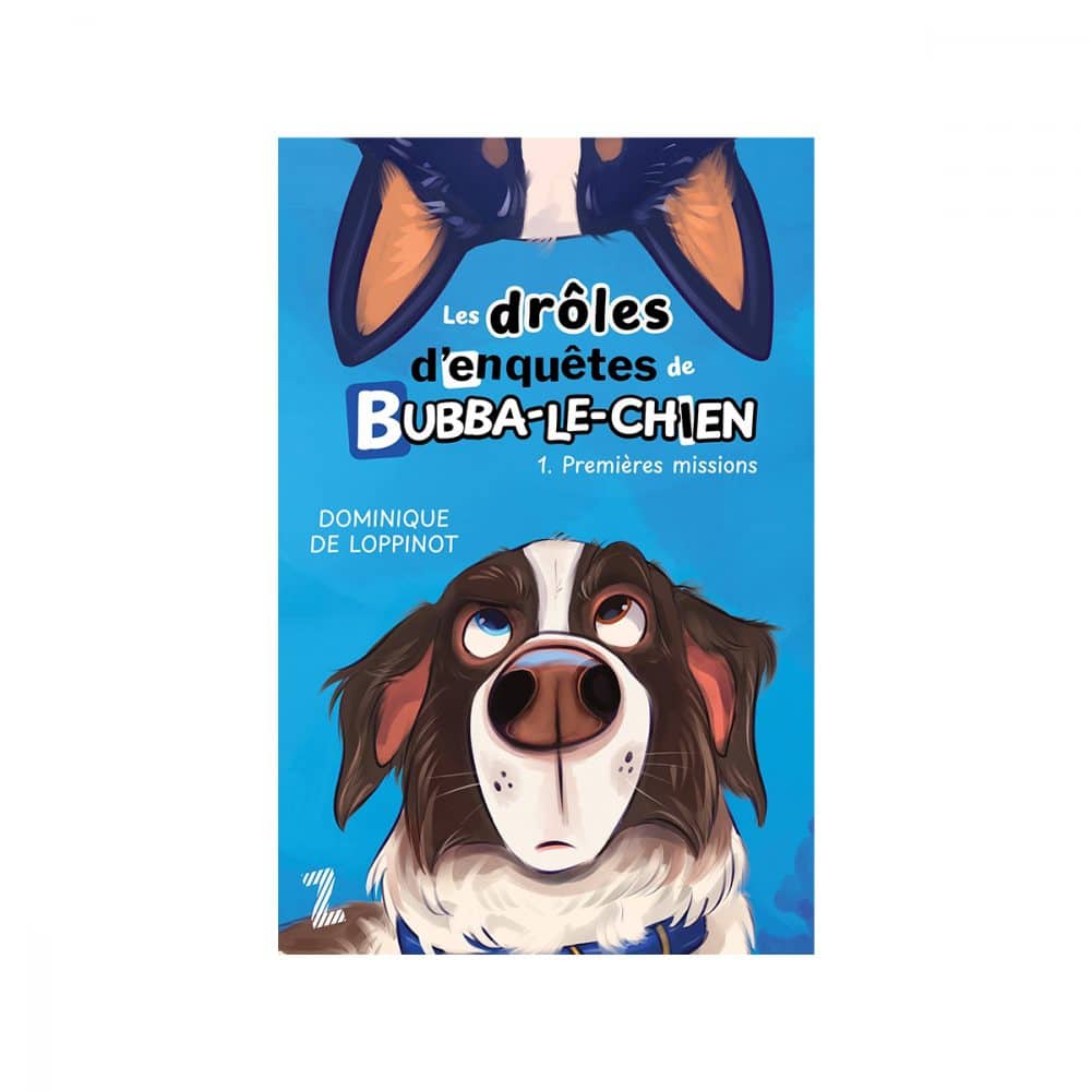Les drôles d'enquêtes de Bubba-le-chien T.01