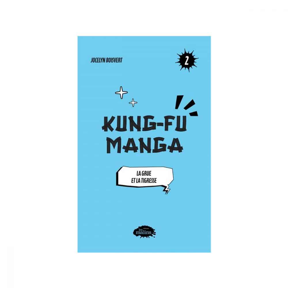 Kung-Fu Manga T.2 La grue et la tigresse