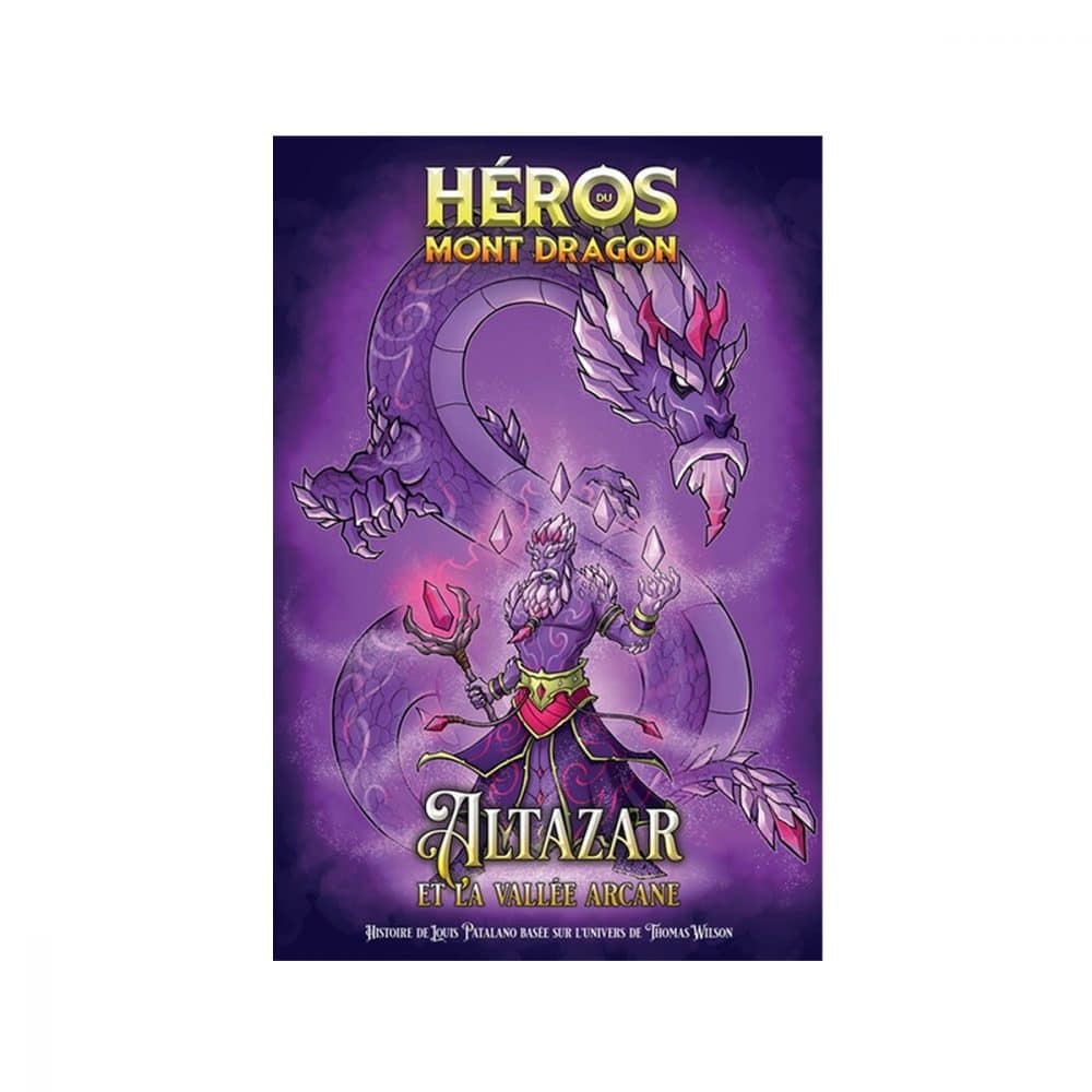 Héros du Mont Dragon T.06 Altazar et la vallée Arcane