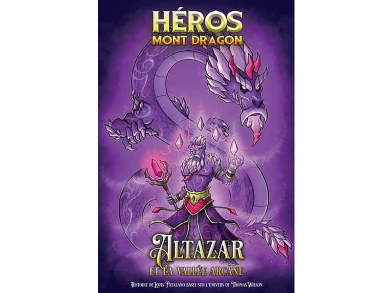 Héros du Mont Dragon T.06 Altazar et la vallée Arcane