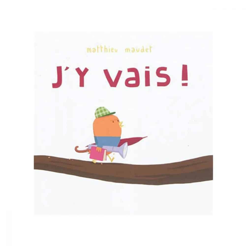 J'y vais!