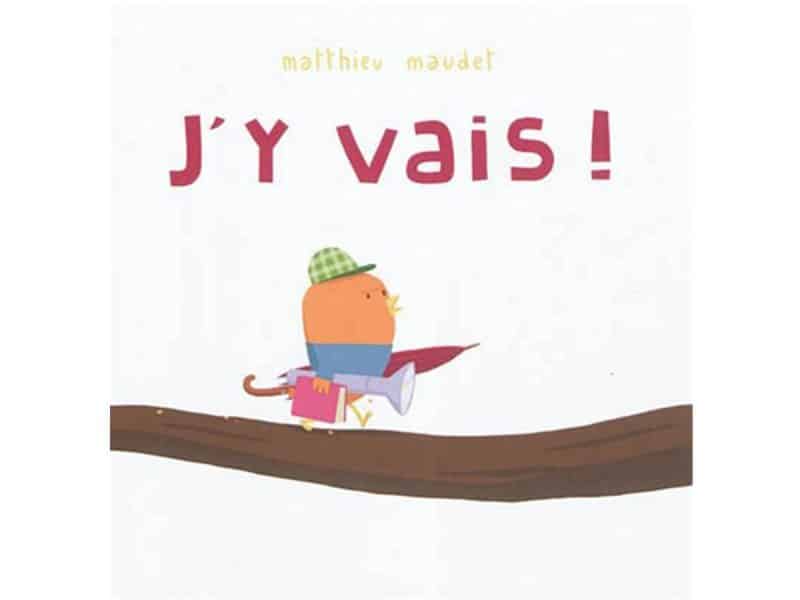 J'y vais!