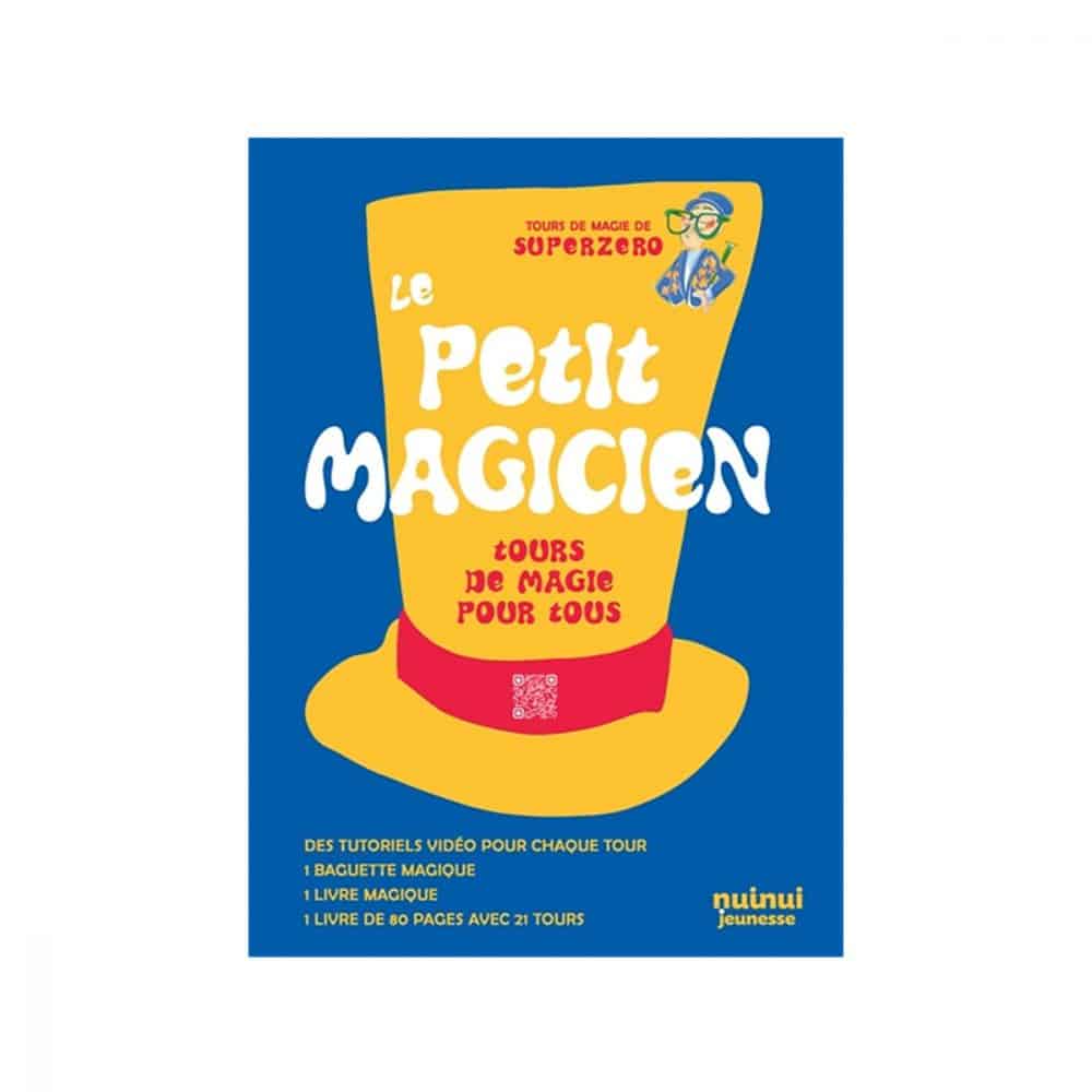 Le petit magicien Tours de magie pour tous