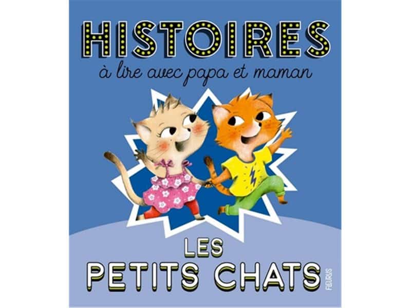 Les petits chat Histoires à lire avec papa et maman