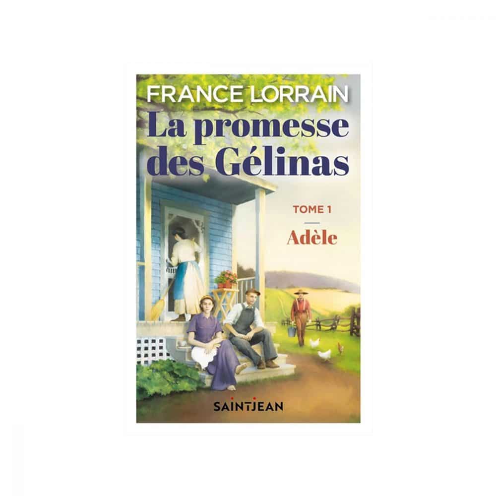 La promesse des Gélinas T.1 Adèle