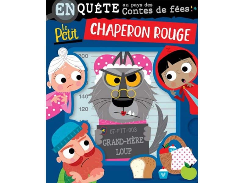 Le petit chaperon rouge Enquête au pays des contes de fées