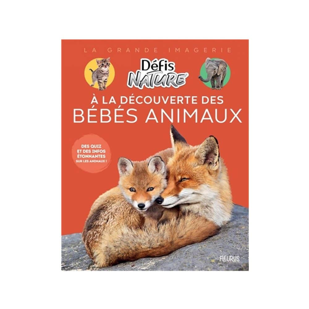 La grande imagerie Défis Nature Les Bébés animaux