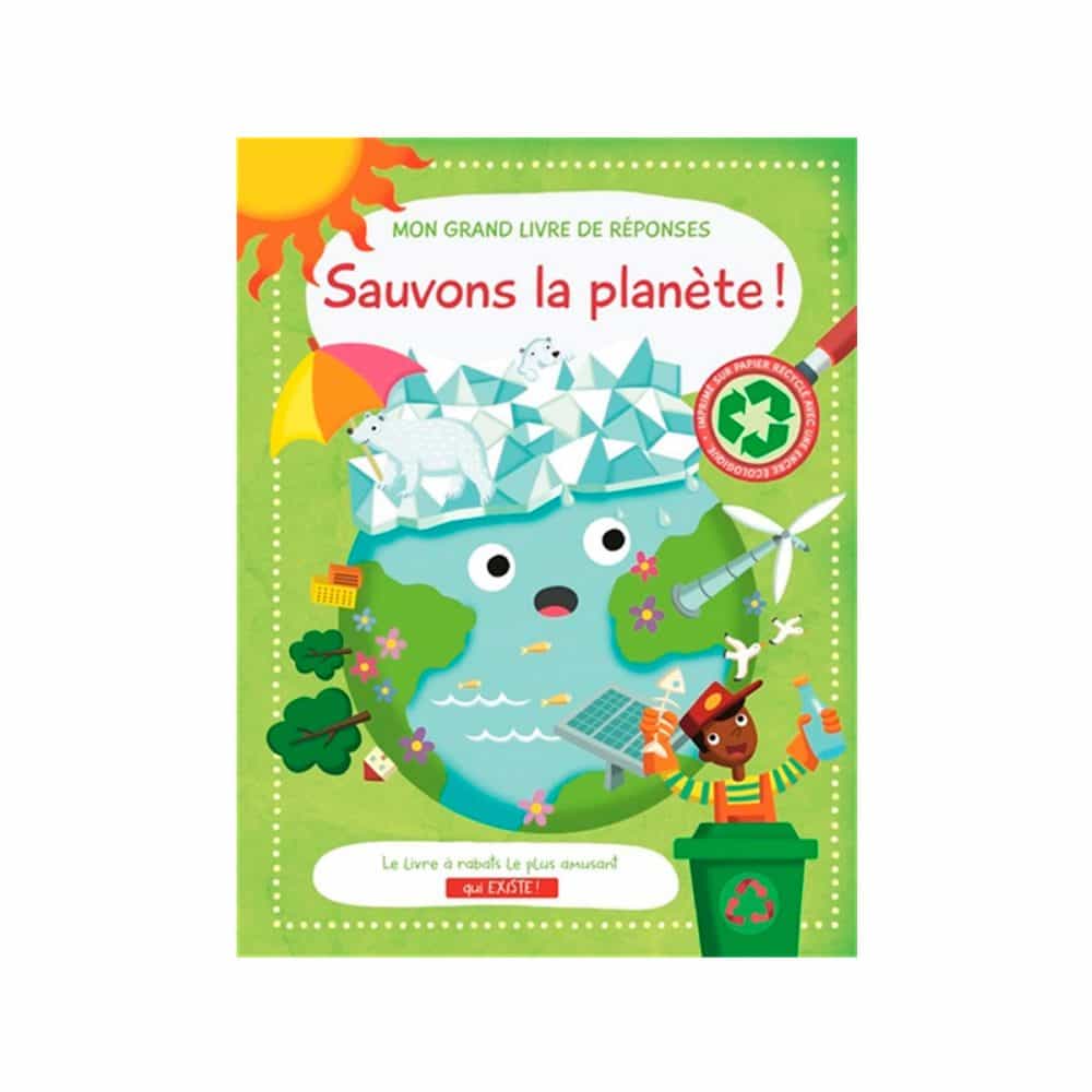 Mon grand livre de réponses Sauvons la planète!