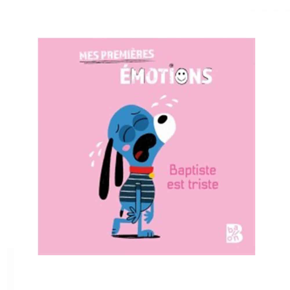 Mes premières émotions Baptiste est triste