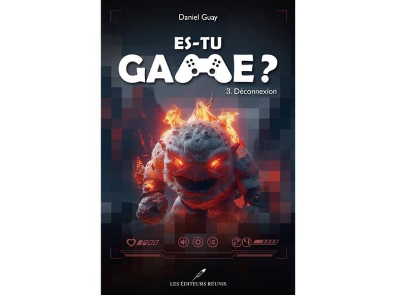 Es-tu game? T.3 Déconnexion