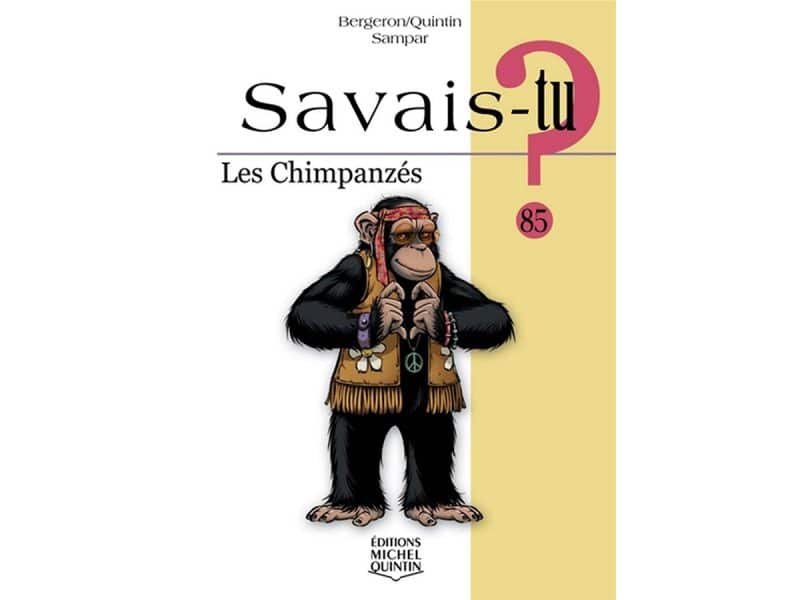 Savais-tu? T.85 Les Chimpanzés