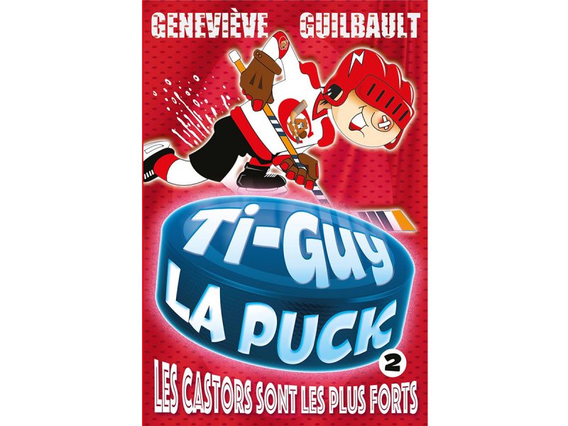 Ti-Guy la puck T.2 Les castors sont les plus forts